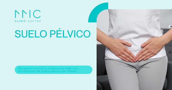 Recupera Control Y Calidad De Vida Con Fisioterapia De Suelo Pélvico En Toledo
