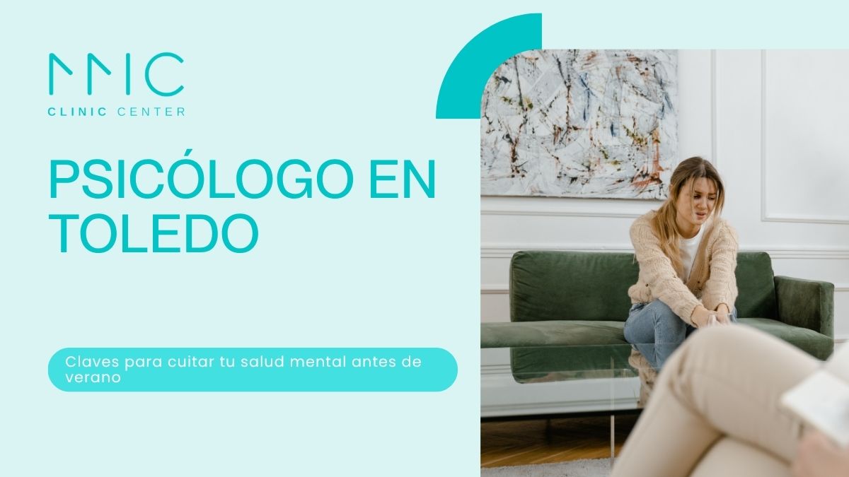 Psicólogo En Toledo: Claves Para Cuidar Tu Salud Mental Antes Del Verano